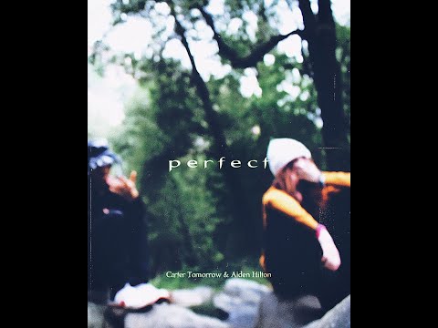 Perfect - Carter Tomorrow & Aiden Hilton [Official Video]