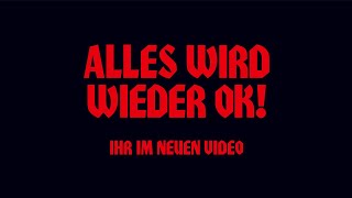 Alles wird wieder OK! Music Video
