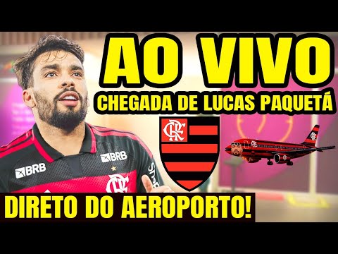 AEROPAQUETÁ AO VIVO: DESEMBARQUE DE LUCAS PAQUETÁ NO FLAMENGO! NOVO REFORÇO CHEGANDO! O CRIA VOLTOU