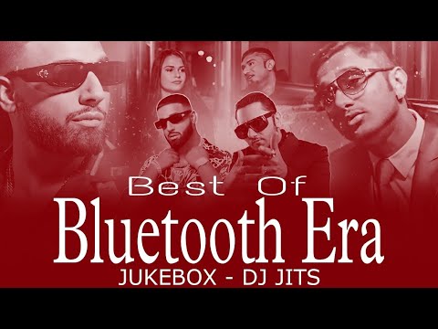 BEST OF BLUETOOTH ERA JUKEBOX | DJ JITS | HONEY SINGH | IMRAN KHAN | BEWAFA | AAJA WE MAHIYA