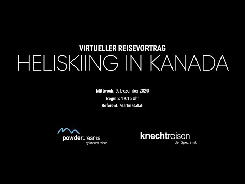 HELISKIING IN KANADA - VIRTUELLER REISEVORTRAG