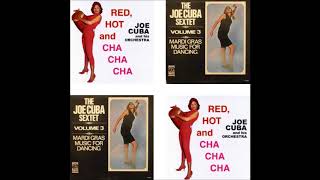 JOE CUBA: Red, Hot And Cha Cha Cha. (Vol. 03)