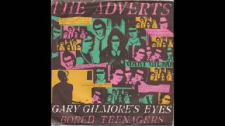 The Adverts- Gary Gilmore&#39;s Eyes B/W Bored Teenagers