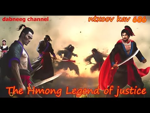 Ntxoov kav The Hmong Legend Part 686 - Tub Hooj cuab - tus neeg phem - Sword fighter for justice
