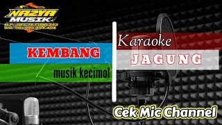 Download lagu KEMBANG JAGUNG KARAOKE NAZYA MUSIK | Cek Mic Channel mp3