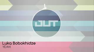 Luka Bobokhidze - YEAH! [Outertone Free Release]