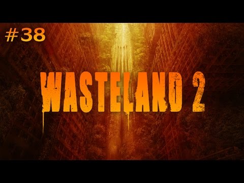 Wasteland 2 (Ep. 38 - Silo 7)