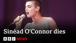 Irish singer Sinéad O&#39;Connor dies aged 56 - BBC News
