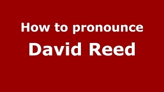 How to pronounce David Reed