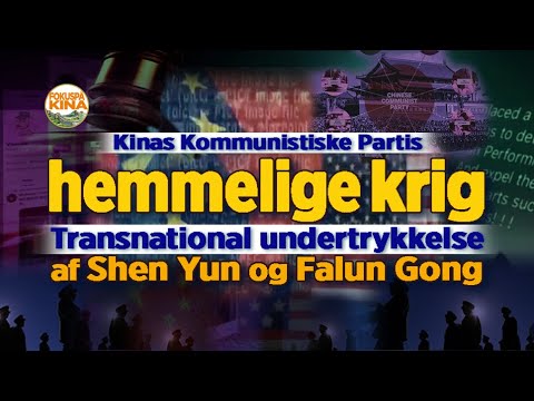 Kinas kommunistparti(KKP)s hemmelige krig__Transnational undertrykkelse af Shen Yun og Falun Gong