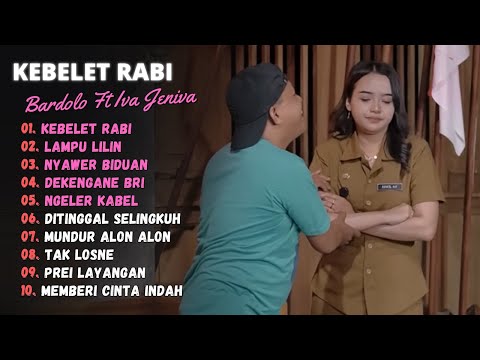BARDOLO FT IVA JENIVA - KEBELET RABI - LAMPU LILIN - NGELER KABEL || DANGDUT KOPLO TERPOPULER