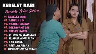 Download lagu BARDOLO FT IVA JENIVA - KEBELET RABI - LAMPU LILIN - NGELER KABEL || DANGDUT KOPLO TERPOPULER mp3