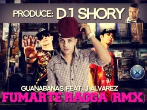 Guanabanas Ft J Alvarez  -Fumarte Ragga (Remix)