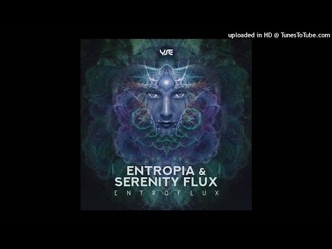 Entropia, Serenity Flux - Entroflux (Original Mix)