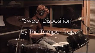 The Temper Trap - Sweet Disposition Drum Cover