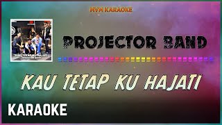 Download lagu Projector Band - Kau Tetap Ku Hajati Karaoke HQ mp3