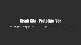 Download lagu Kisah Kita - Prototipe .Ver mp3