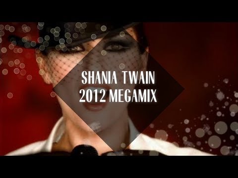 Shania Twain Megamix [2012]