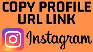 How to Copy Instagram Profile URL Link - Mobile & PC