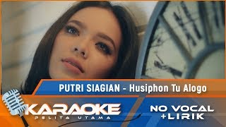 (Karaoke Version) HUSIPPON TU ALOGO - Putri Siagian | Karaoke Lagu Batak  - No Vocal