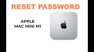 Apple Mac Mini M1 Password Reset