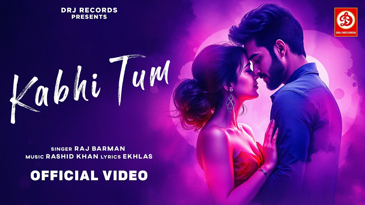 Kabhi Tum Lyrics | Raj Barman