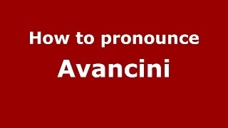 How to pronounce Avancini