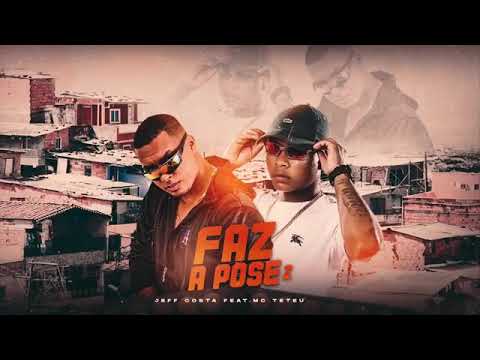Faz A Pose 2 (Ela Já Fez A Pose) - Jeff Costa Feat Mc Teteu (Música Nova)