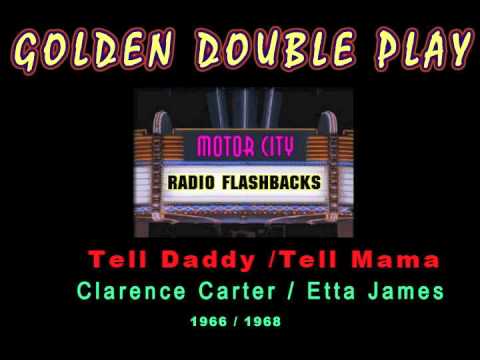 Clarence Carter - Tell Daddy - 1966 - Etta James - Tell Mama - 1968