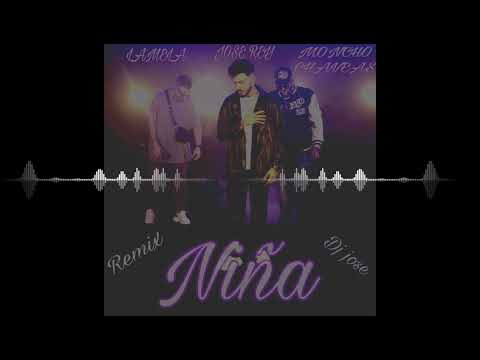 JOSE REY MONCHO CHAVEAS FT LAMELA  NIÑA REMIX DJ JOSE