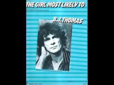 B. J. Thomas ~ The Girl Most Likely To