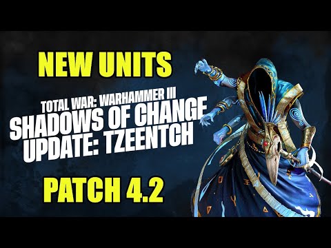 NEWS - Tzeentch Reveals - New Units & More Info - Shadows of Change Update - Total War Warhammer 3