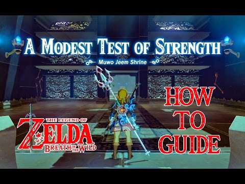 HOW TO DO A MODEST TEST OF STRENGTH - MUWO JEEM SHRINE GUIDE - ZELDA BREATH OF THE WILD - SWITCH
