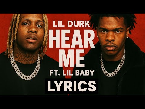 Lil Durk - Hear Me ft. Lil Baby LYRICS ( Lyrics Music Video )