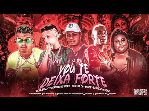 CL NO BEAT, THIAGUINHO DO RECIFE, RENÉ DA ZN E CAROL DE NITERÓI E GW - VOU TE DEIXA FORTE