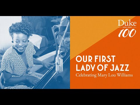 Our First Lady of Jazz: Celebrating Mary Lou Williams