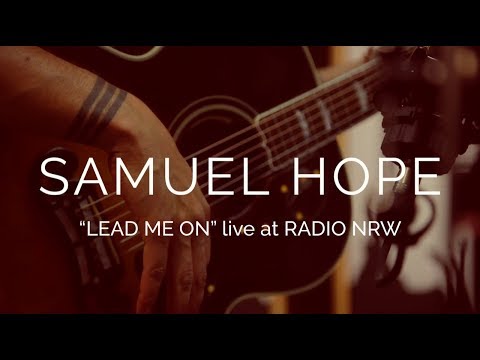 Samuel Hope LEAD ME ON (Live at Radio NRW)