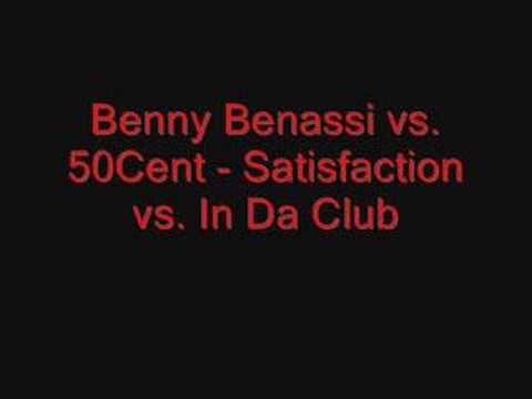 Benny Benassi vs. 50Cent - Satisfaction vs. In Da Club