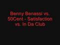 Benny Benassi vs. 50Cent - Satisfaction vs. In Da ...