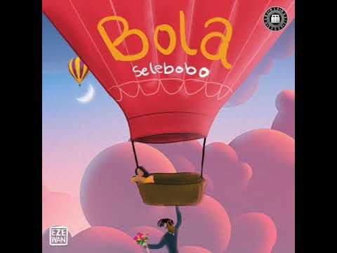 Selebobo - Bola [AUDIO OFFICIAL]