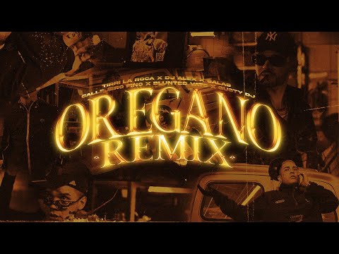 OREGANO REMIX - DJ Alex, Tirri La Roca, Callejero Fino, Salas, Blunted Vato, Gusty DJ