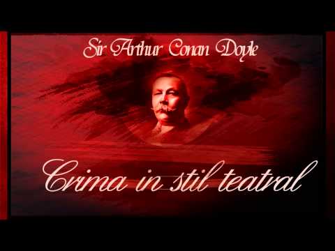 Crima cu efect teatral (2006) - Sir Arthur Conan Doyle #teatruradiofonic #teatruaudio #teatruonline
