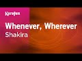 Whenever Wherever Shakira Karaoke Version KaraFun