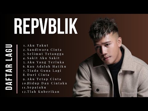 REPVBLIK Full Album Terbaik Sepanjang Masa 🎧 Kumpulan Lagu Hits 2000an yang Bikin Baper! Vol1