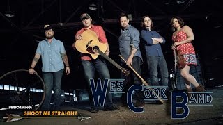 Wes Cook Band- Shoot Me Straight