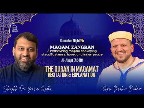 Maqam Zangran — Yasir Qadhi, Qari Ibrahim Bakeer