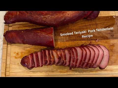 Smoked Teriyaki Pork Tenderloin | Easy & Juicy Smoker Recipe