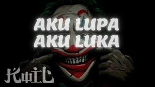 Download lagu AKU LUPA AKU LUKA (LIRIK) - KOIL mp3