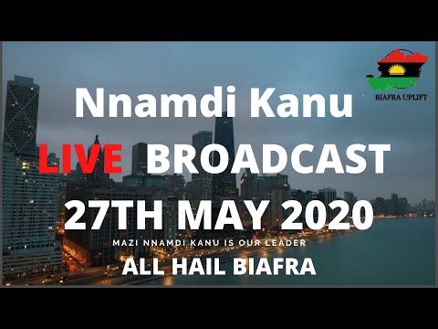 Mazi Nnamdi Kanu Live Broadcast  May - 27th - 2020- Via Radio Biafra London || #BiafraExit
