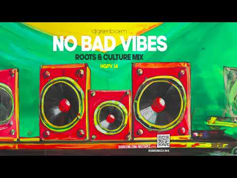 DJ Green B - No Bad Vibes (Roots & Culture Mix)